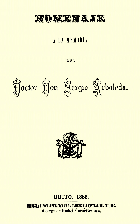 Homenaje a la memoria del Doctor Don Sergio Arboleda [Folleto].